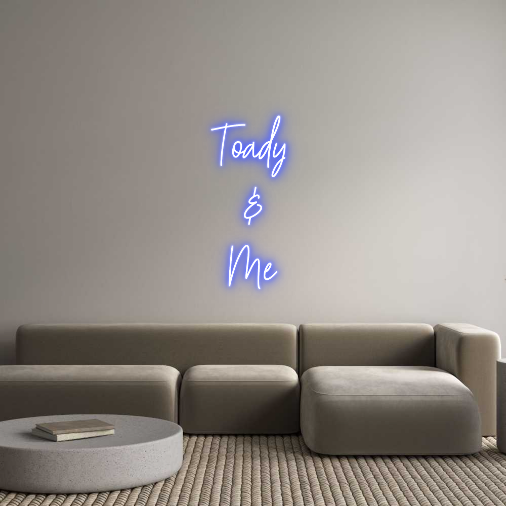 Custom Neon: Toady 
&
Me