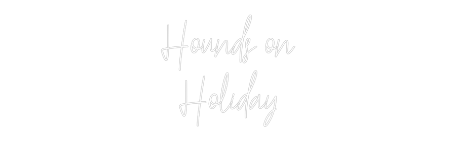 Custom Neon: Hounds on
Ho...