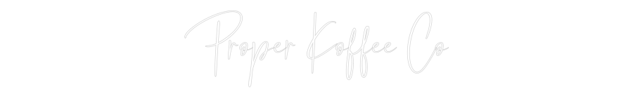 Custom Neon: Proper Koffee...
