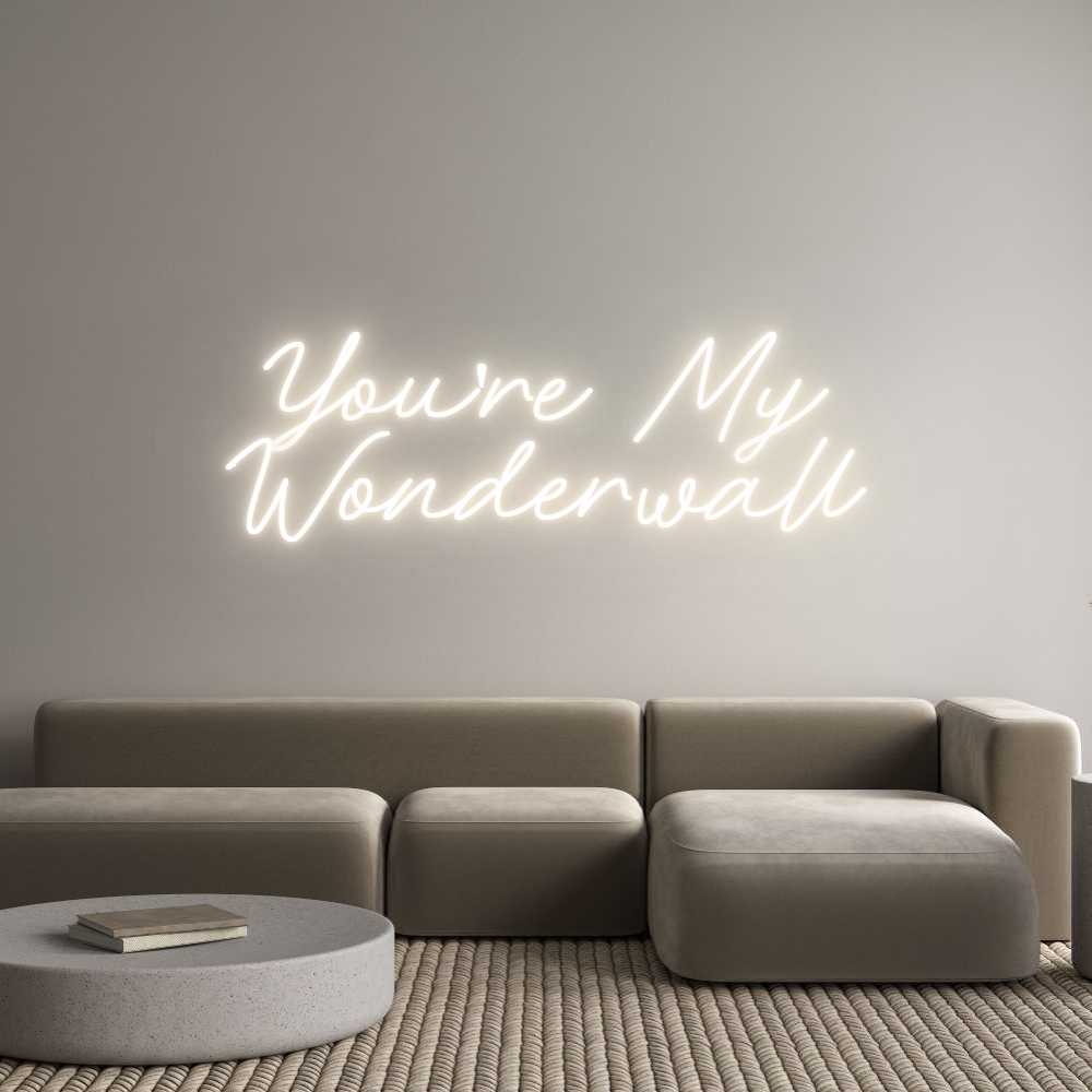 Custom Neon: You're My
Wo...