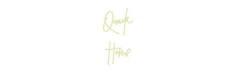 Custom Neon: Quack
Home