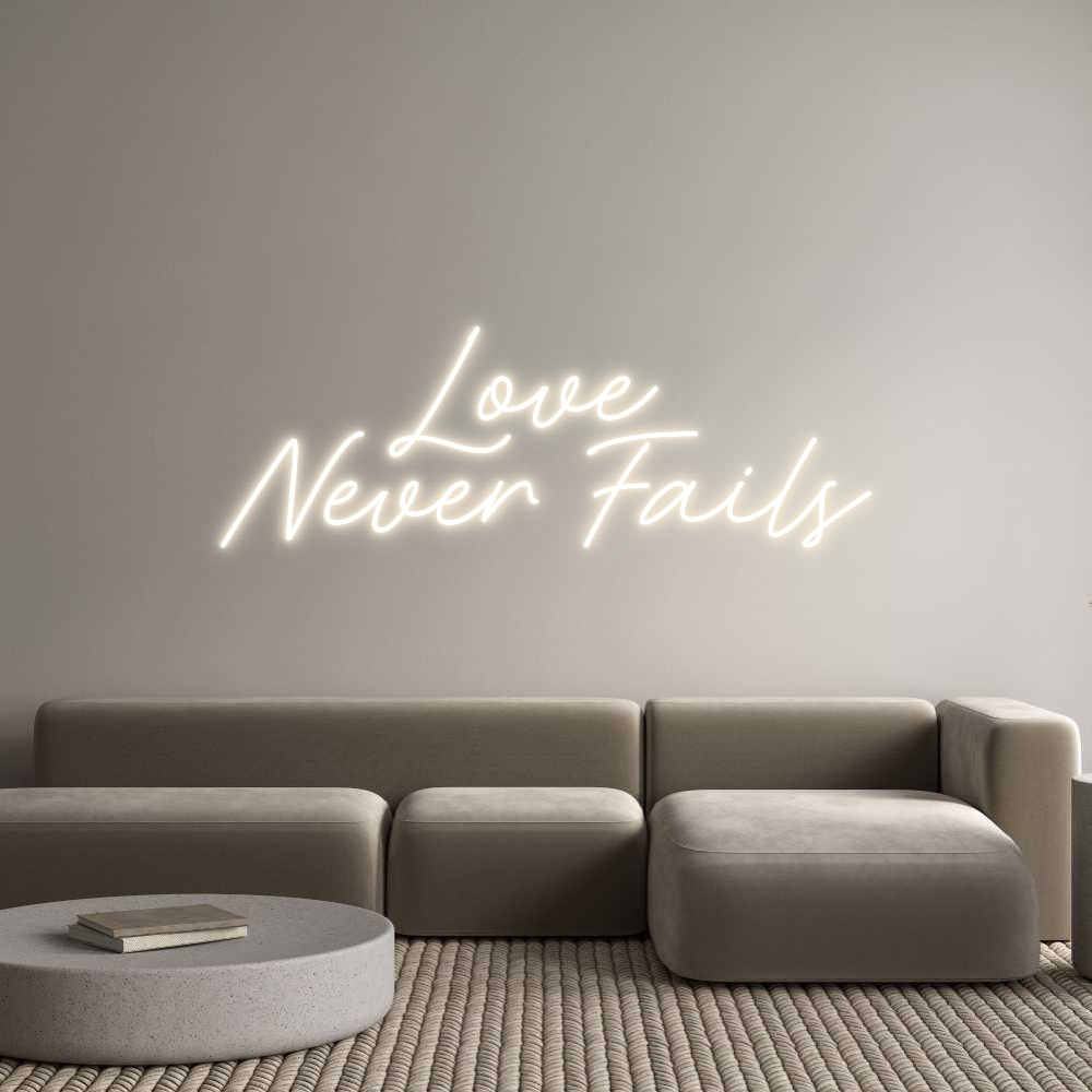 Custom Neon: Love 
Never ...