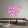 Custom Neon: She believed
...