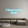 Custom Neon: I love you as...