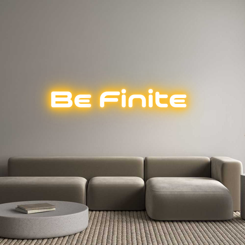 Custom Neon: Be Finite