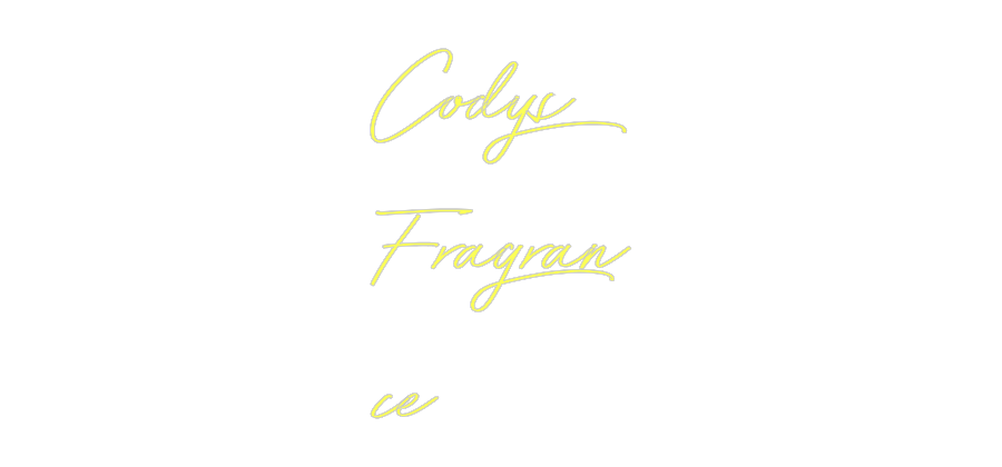 Custom Neon: Codys
Fragra...