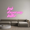 Custom Neon: bob
deserves...
