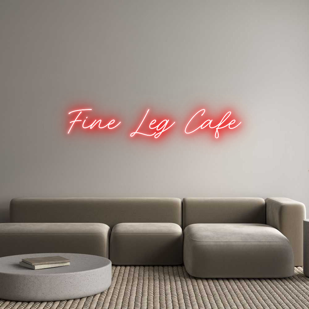 Custom Neon: Fine Leg Cafe