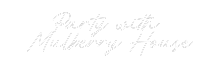 Custom Neon: Party with 
...