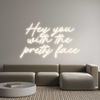 Custom Neon: Hey you
with...