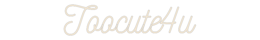 Custom Neon: Toocute4u