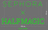 Custom Sign: SEPHORA x HALF MAGIC