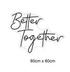 Custom Sign: Better Together
