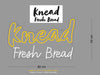 Custom Sign: Knead Fresh Bread