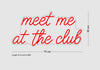 Custom Sign: meet me at the club