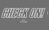Custom Sign: CHECK ON!