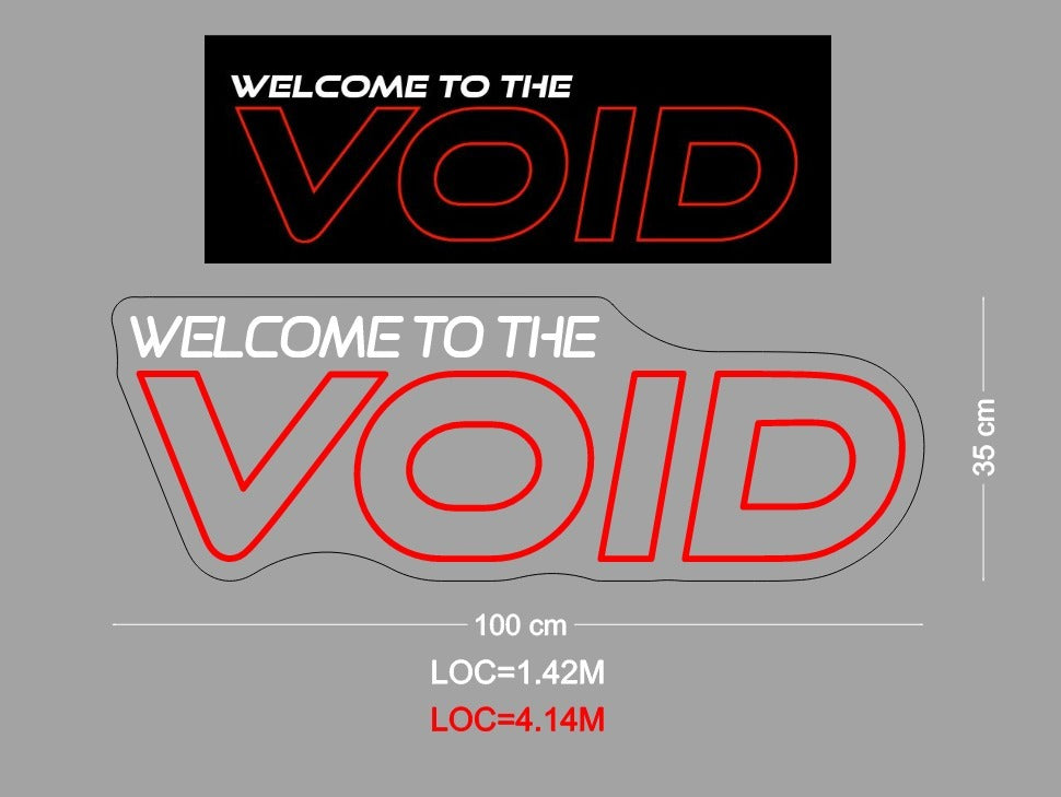Welcome To The Void Custom Neon Sign