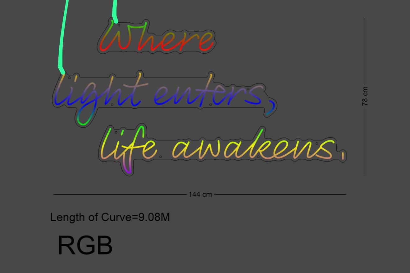 Custom RGB Sign: Where light enters, life awakens.