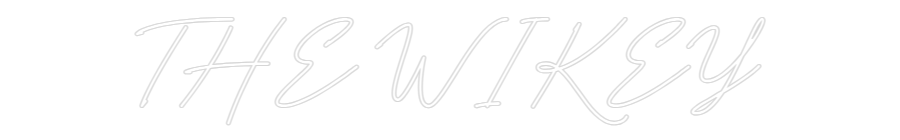 Custom Neon: THE WIKEY