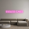Custom Neon: EGGLESS CAKES