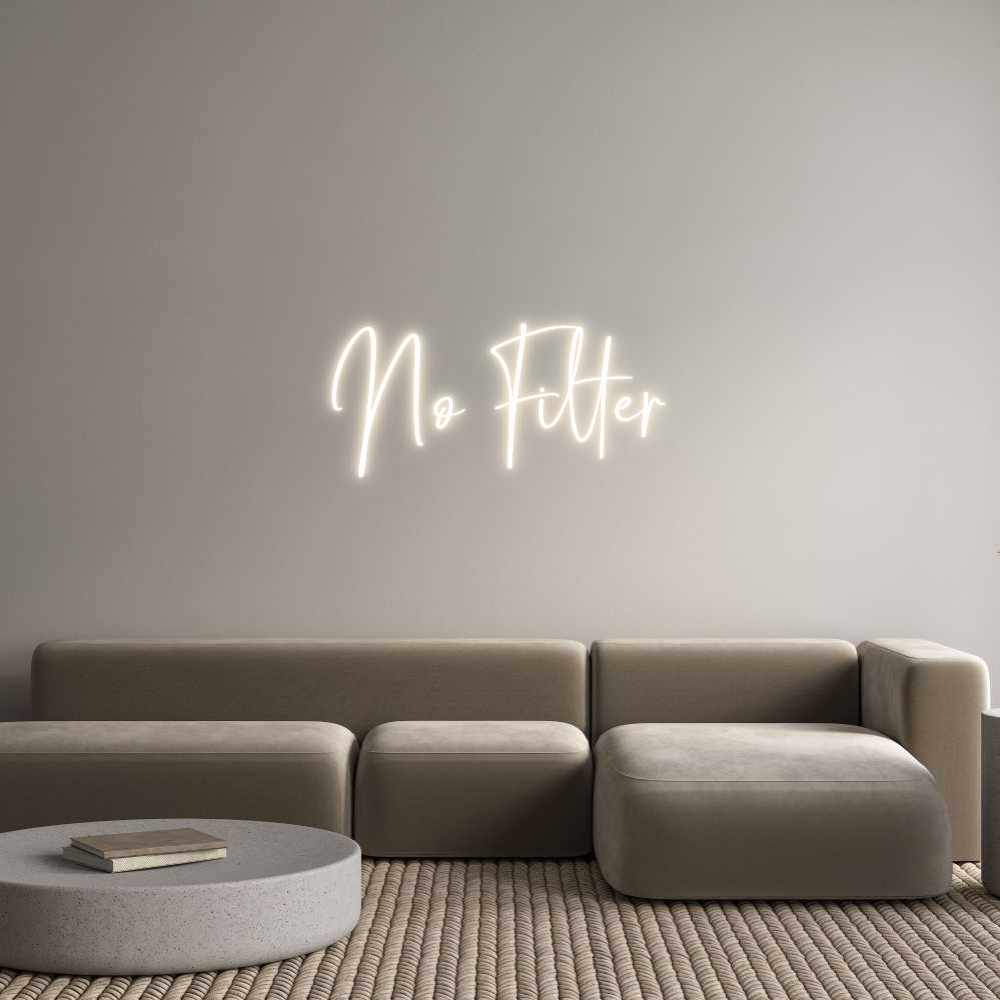 Custom Neon: No Filter