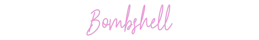 Custom Neon: Bombshell