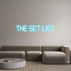 Custom Neon: THE SET LIST