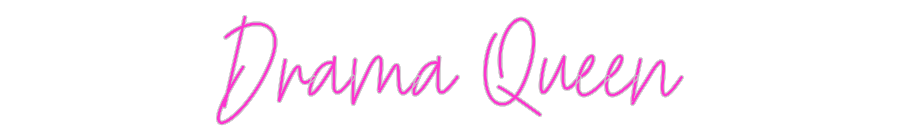 Custom Neon: Drama Queen