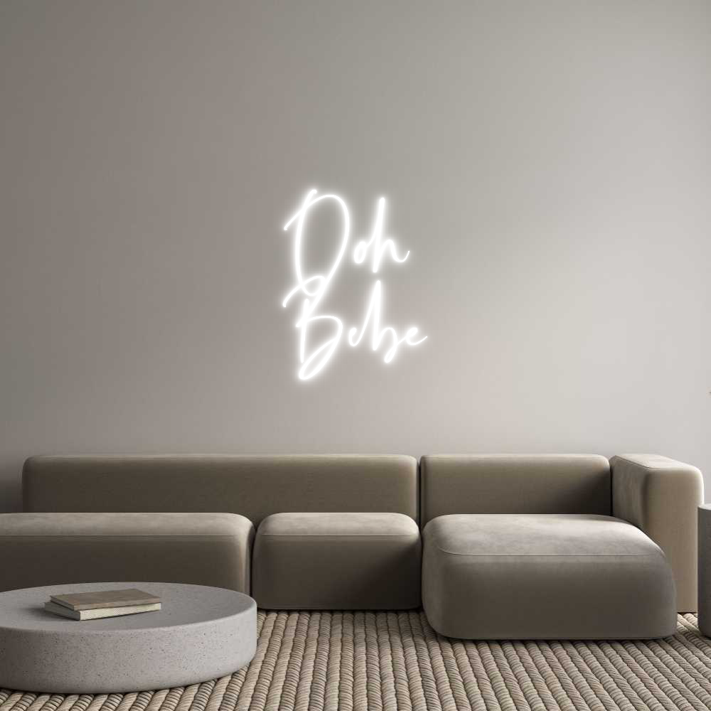 Custom Neon: Ooh 
Bebe
