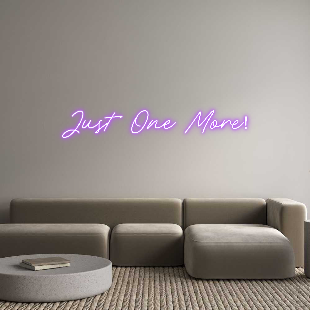 Custom Neon: Just One More!