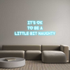 Custom Neon: It’s ok
to b...