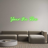 Custom Neon: Your the Phe