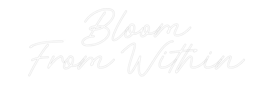 Custom Neon: Bloom
From W...