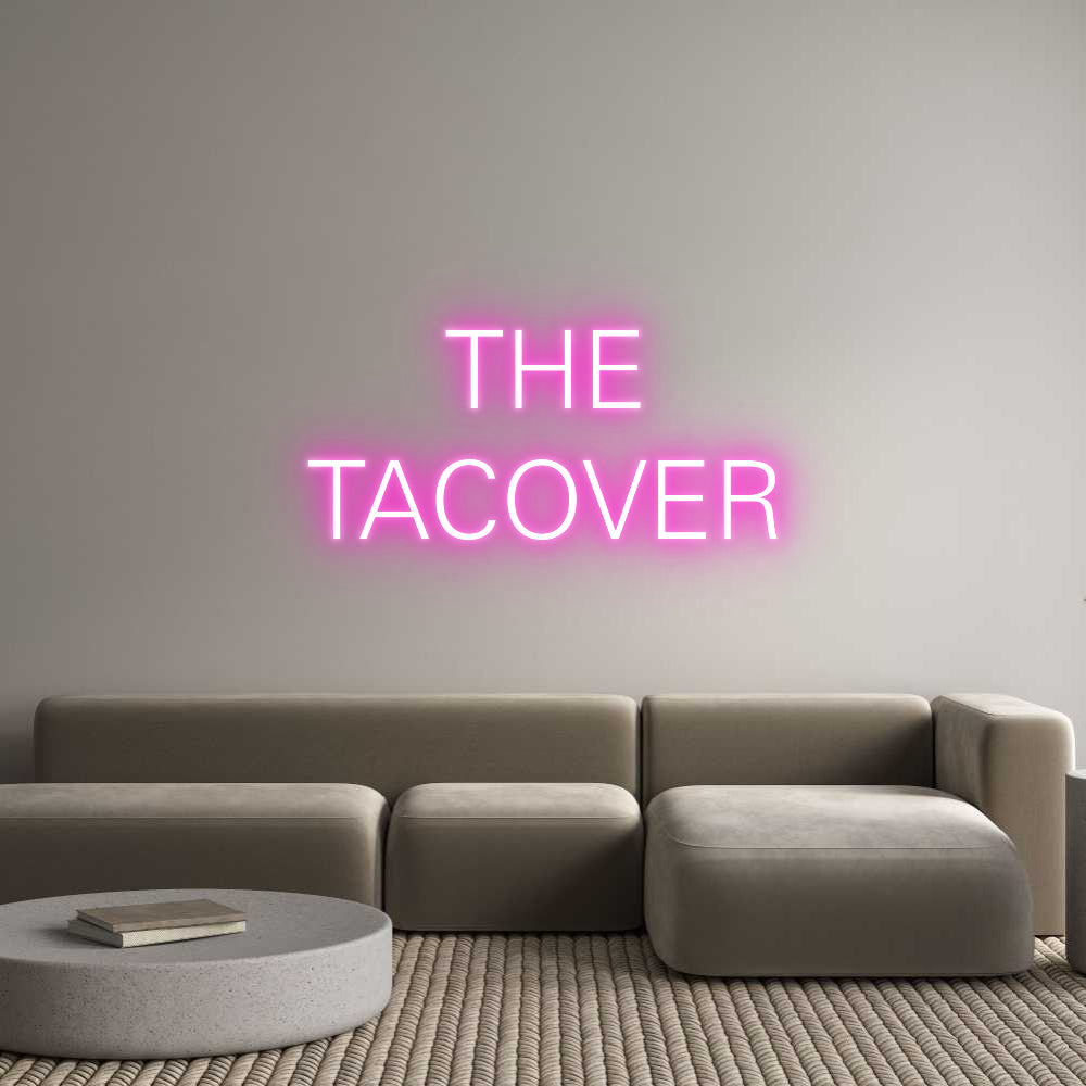 Custom Neon: THE
TACOVER