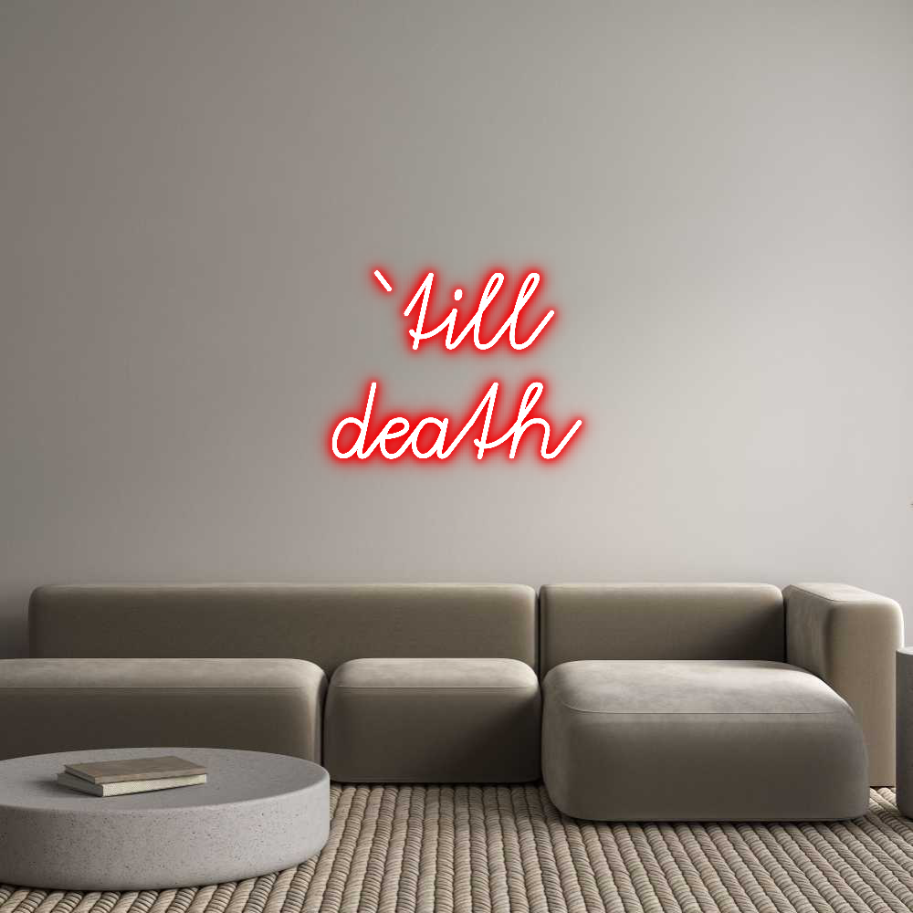 Custom Neon: ‘till
death