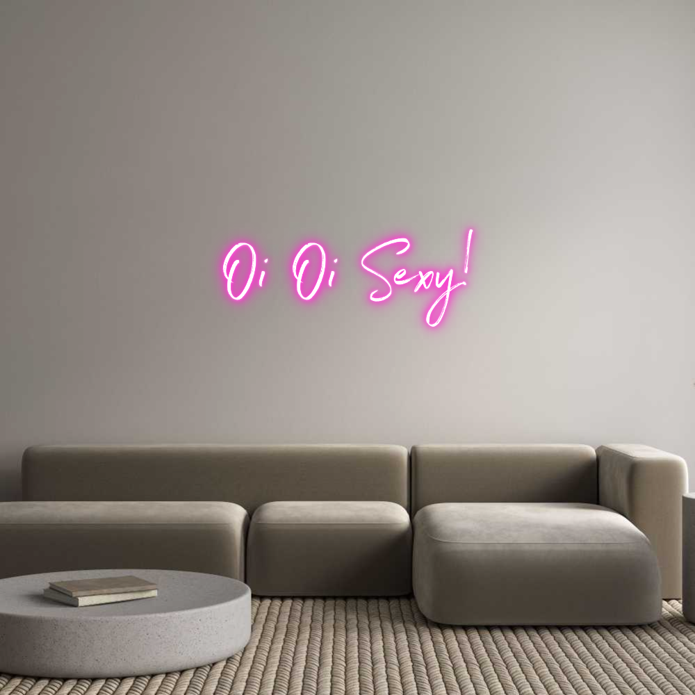 Custom Neon: Oi Oi Sexy!