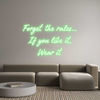 Custom Neon: Forget the ru...