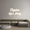 Custom Neon: Together
Let...