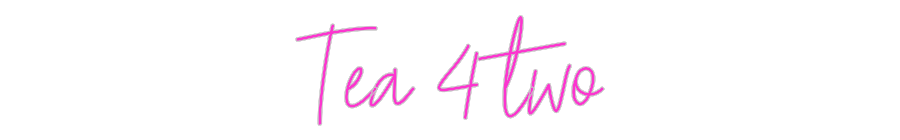 Custom Neon: Tea 4 two