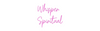 Custom Neon: Whisper 
Spi...