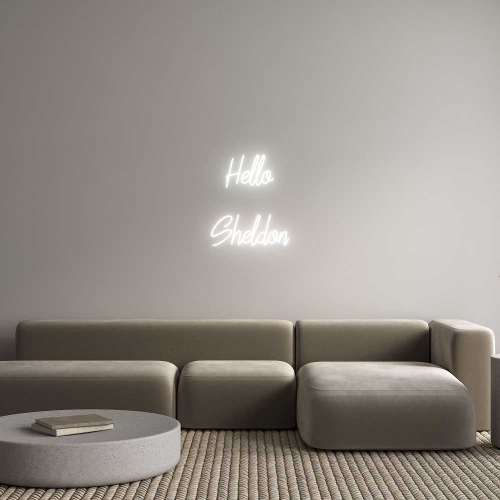 Custom Neon: Hello
Sheldon