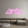 Custom Neon: Logistics
an...