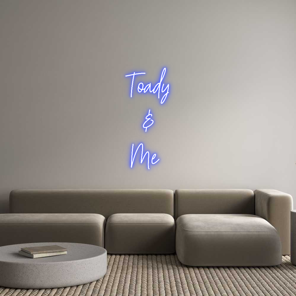 Custom Neon: Toady
&
Me