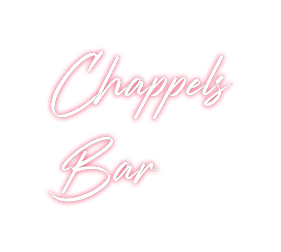 Custom Neon: Chappels
Bar