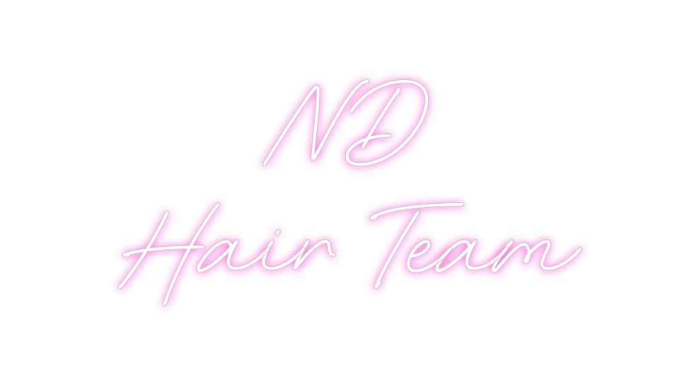 Custom Neon:     ND 
Hair ...