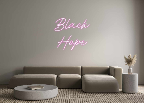 Custom Neon: Black
Hope