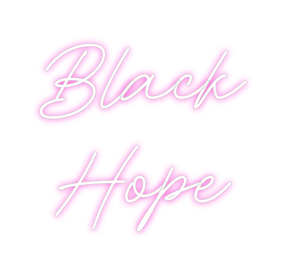 Custom Neon: Black
Hope