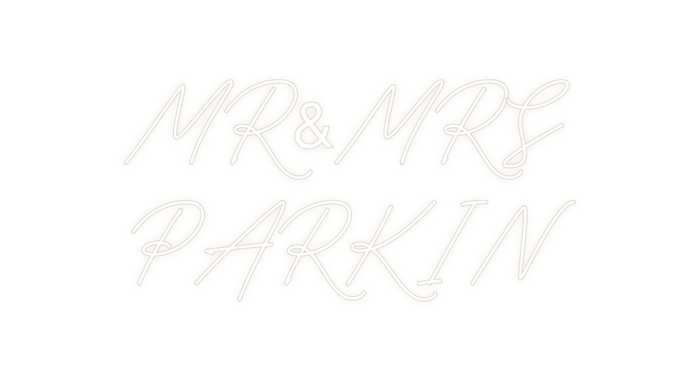 Custom Neon: MR&MRS
PARKIN