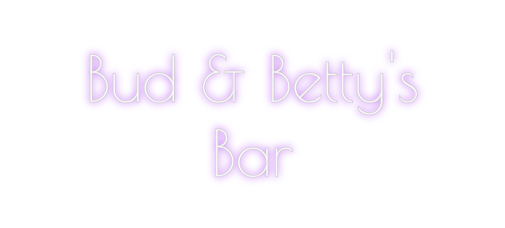 Custom Neon: Bud & Betty's...