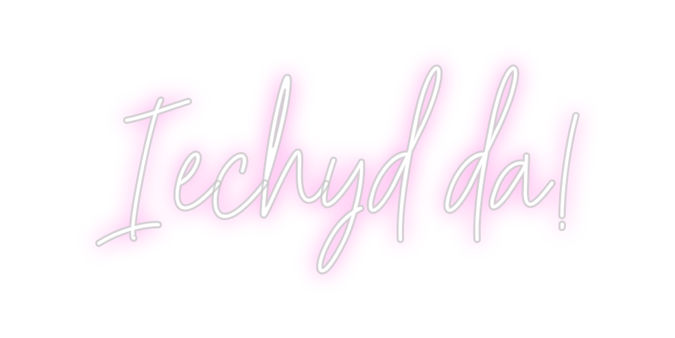 Custom Neon: Iechyd da!